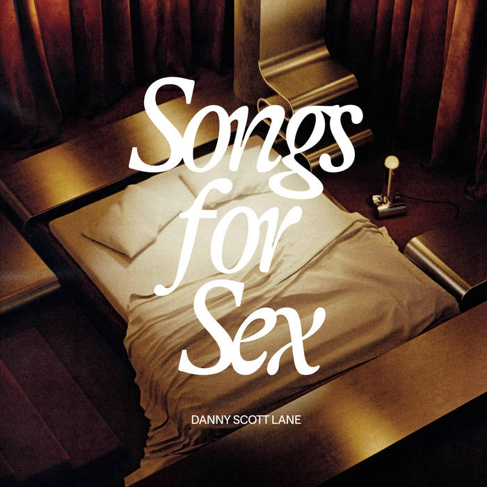 Danny Scott Lane – Songs For Sex (2025)