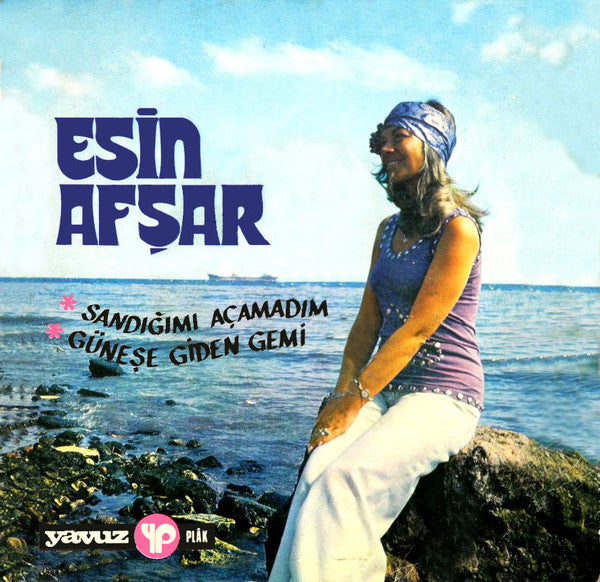 Esin Afşar - Sandığımı Açamadım / Güneşe Giden Gemi (7")