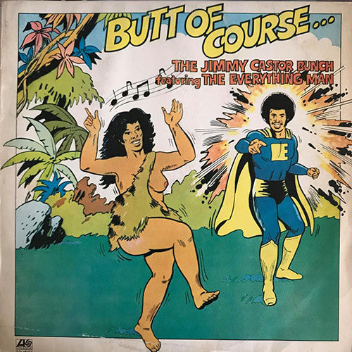 The Jimmy Castor Bunch Featuring The Everything Man : Butt Of Course... (LP, Album)