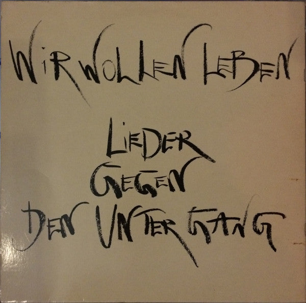Various : Wir Wollen Leben - Lieder Gegen Den Untergang (2xLP, Comp)