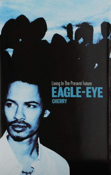Eagle-Eye Cherry : Living In The Present Future (Cass, Album)