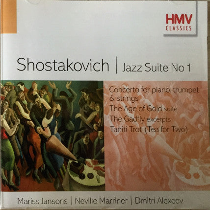 Dmitri Shostakovich, Mariss Jansons, Sir Neville Marriner, Dmitri Alexeev : Shostakovich - Jazz Suite No. 1, Concerto For Piano Trumpet & Strings, The Age Of Gold Suite, The Gadfly (Excerpts), Tahiti Trot (CD, Album, RM)