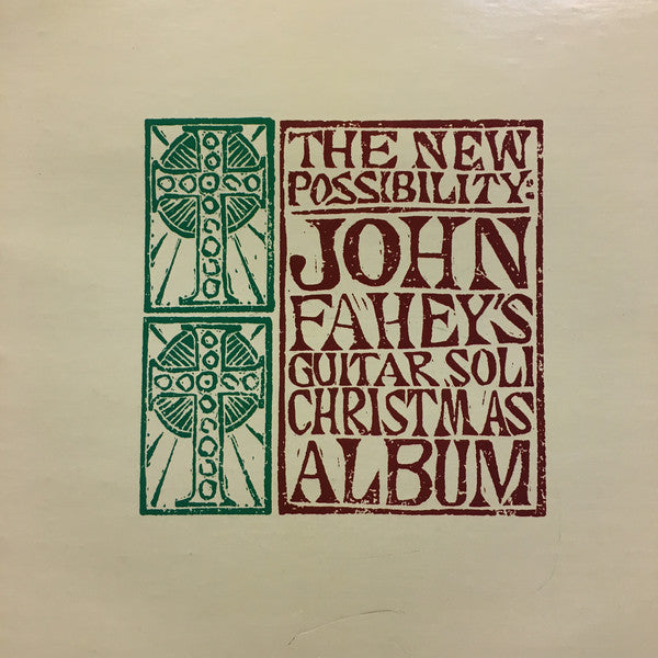 John Fahey : The New Possibility: John Fahey's Guitar Soli Christmas Album (LP, Album, RE)