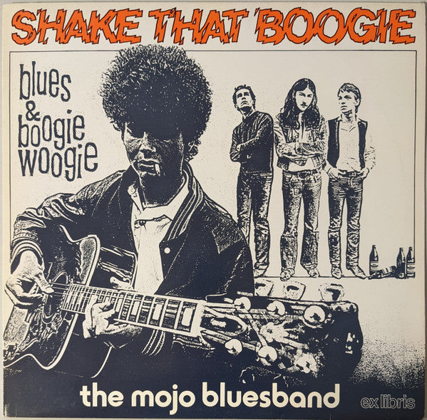 The Mojo Bluesband* : Shake That Boogie (LP, Album, RP)