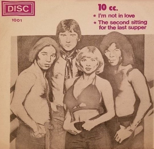 10cc : I'm Not In Love / The Second Sitting For The Last Supper (7", Single)