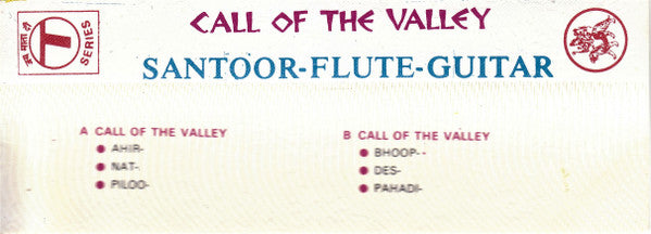 Pandit Shiv Kumar Sharma - Hariprasad Chaurasia - Brij Bhushan Kabra : Call Of The Valley (Cass, Album, Unofficial)