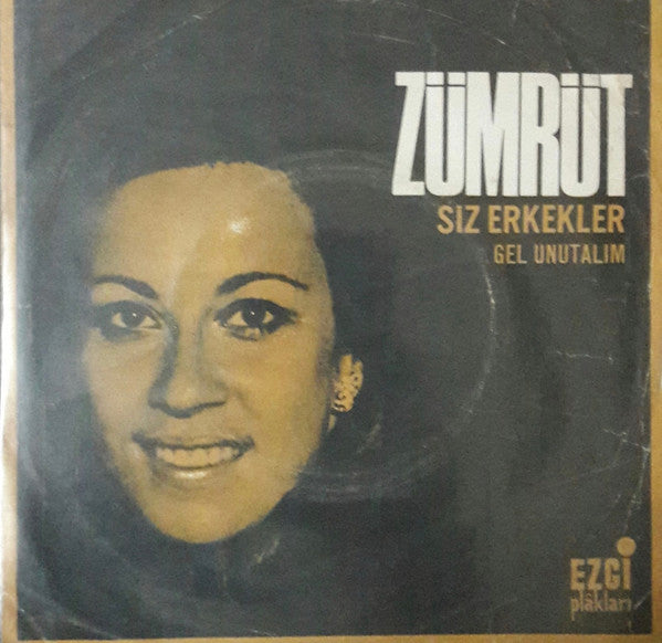 Zümrüt : Siz Erkekler / Gel Unutalım (7", Single)