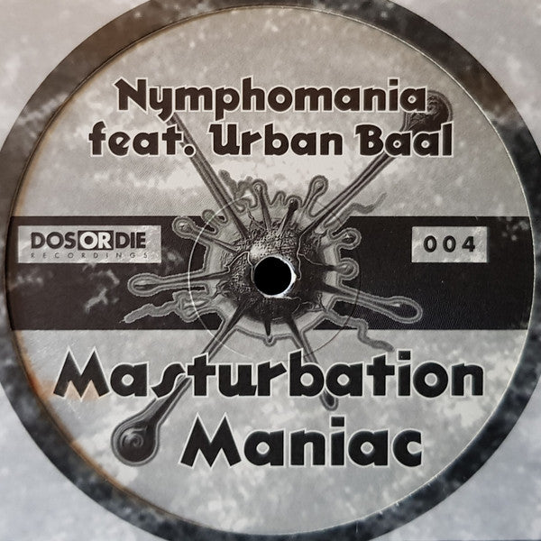 Nymphomania (2) : Masturbation Maniac (12", Whi)