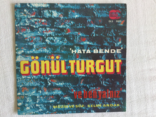 Gönül Turgut : Ve Ben Yalnız / Hata Bende (7")