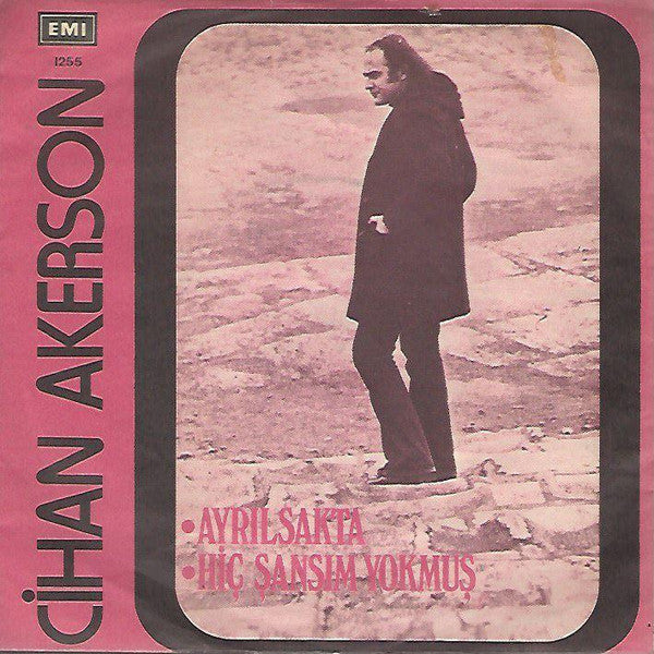 Cihan Akerson : Ayrılsakta "Alta Gracia" / Hiç Şansım Yokmuş (7", Single)
