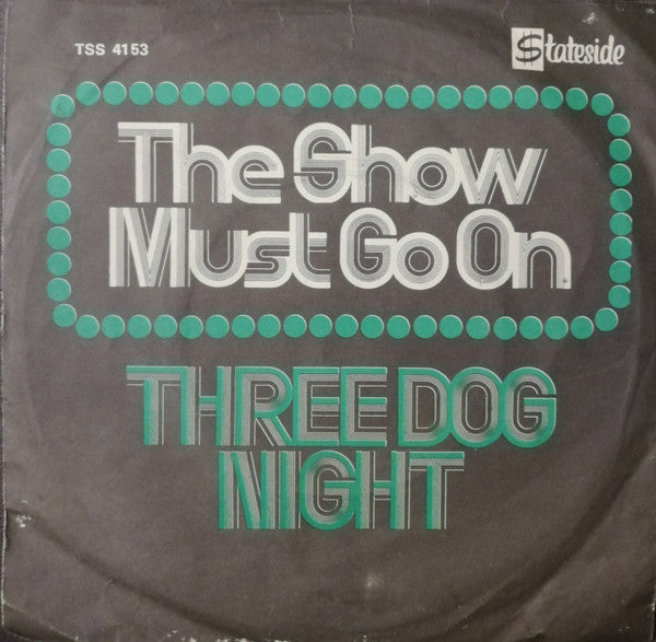 Three Dog Night : Play Something Sweet / The Show Must Go On (7", Single)