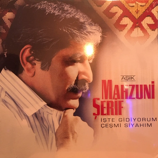 Aşık Mahzuni Şerif : İşte Gidiyorum Çeşmi Siyahım (LP, Album)