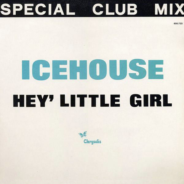 Icehouse : Hey' Little Girl (Special Club Mix) (12")
