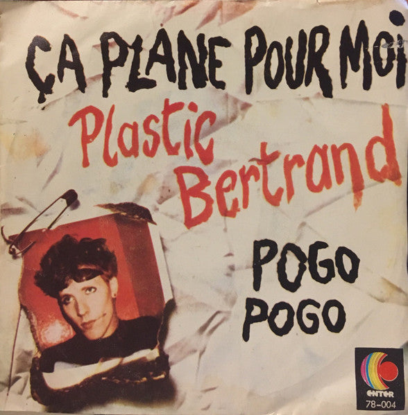 Plastic Bertrand : Ça Plane Pour Moi / Pogo Pogo (7", Single)