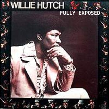 Willie Hutch : Fully Exposed (LP, Album)