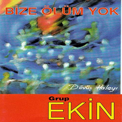 Grup Ekin : Bize Ölüm Yok (CD, Album)