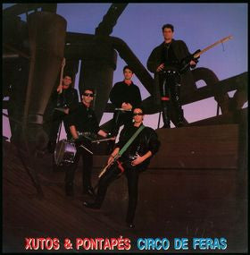 Xutos & Pontapés : Circo De Feras (LP, Album, RE)