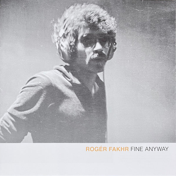 روجيه فخر = روجيه فخر : Fine Anyway (LP, Comp)
