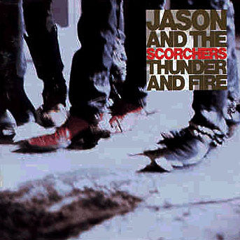 Jason & The Scorchers : Thunder And Fire (LP, Album)