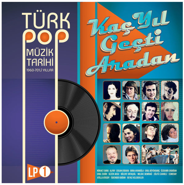 Various : Kaç Yıl Geçti Aradan (Türk Pop Müzik Tarihi 1960-70'lı Yıllar) LP1 (LP, Comp, RE)
