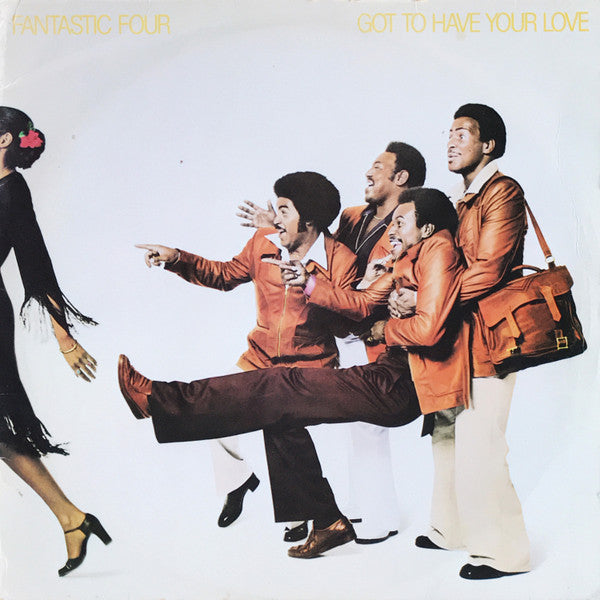 Fantastic Four : Got To Have Your Love (LP, Album)