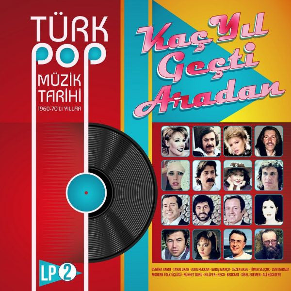Various : Kaç Yıl Geçti Aradan (Türk Pop Müzik Tarihi 1960-70'li Yıllar) LP2 (LP, Comp, RE)