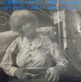 Ralph Carney • Daved Hild • Kramer (2) : Happiness Finally Came To Them (LP, Album)