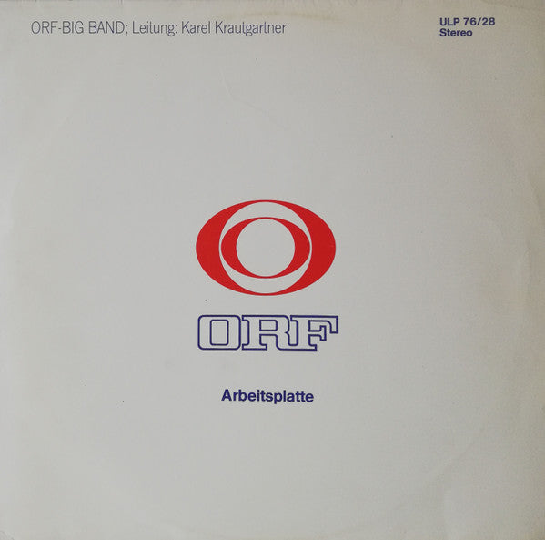 ORF Big Band ; Leitung: Karel Krautgartner : ORF Arbeitsplatte 76/28 (LP, Transcription)