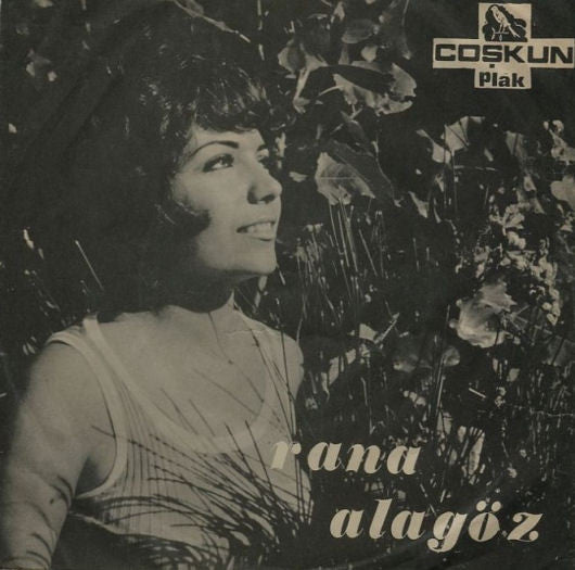 Rana Alagöz : Sevgiliye / Herşey Bitmiştir Artık (7", Single)