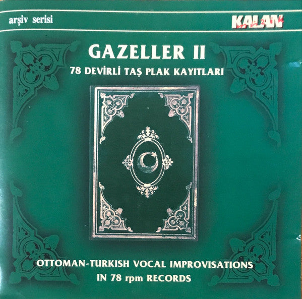 Various : Gazeller II (78 Devirli Taş Plak Kayıtları) = Ottoman-Turkish Vocal Improvisations (In 78 Rpm Records) (CD, Comp)