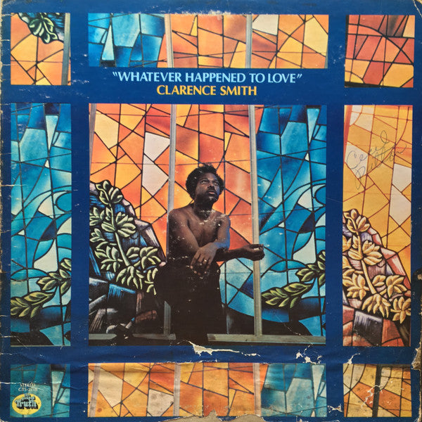 Clarence Smith (2) : Whatever Happened To Love (LP)