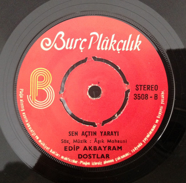 Edip Akbayram, Dostlar : Aldırma Gönül Aldırma / Sen Açtın Yarayı (7", Single)