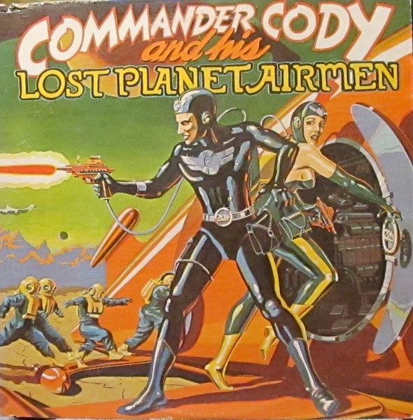 Commander Cody And His Lost Planet Airmen - Commander Cody And His Lost Planet Airmen (LP, Album, San)
