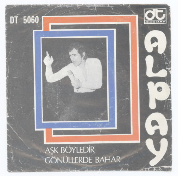 Alpay : Aşk Böyledir / Gönüllerde Bahar (7", Single)