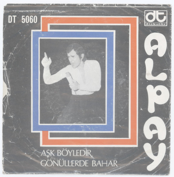 Alpay : Aşk Böyledir / Gönüllerde Bahar (7", Single)