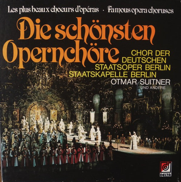 Chor der Staatsoper Berlin, Staatskapelle Berlin, Otmar Suitner : Die Schönsten Opernchöre (3xLP, Comp + Box)