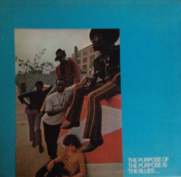The Purpose : The Purpose Of The Purpose Is The Blues (LP, Album)