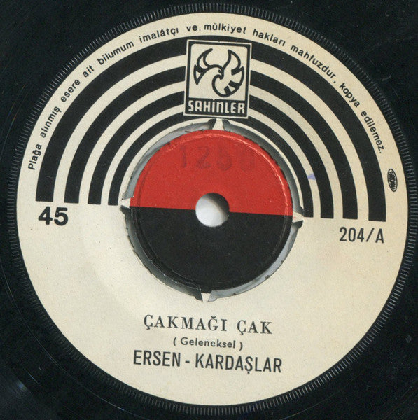 Ersen ve Kardaşlar : Çakmağı Çak / Güneşe Dön Çiçeğim (7")