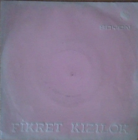 Fikret Kızılok : Söyle Sazım / Güzel Ne Güzel Olmuşsun (7", Single)