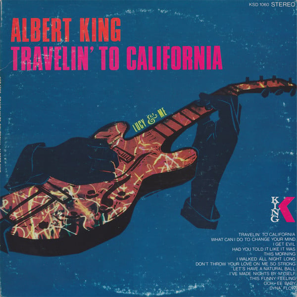 Albert King : Travelin' To California (Lucy And Me) (LP, Album, RE)