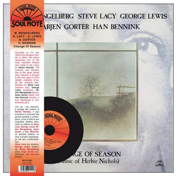 Misha Mengelberg - Steve Lacy - George Lewis - Arjen Gorter - Han Bennink - Change Of Season (Music Of Herbie Nichols) (LP, Album, RE, 180 + CD, Album, RE)