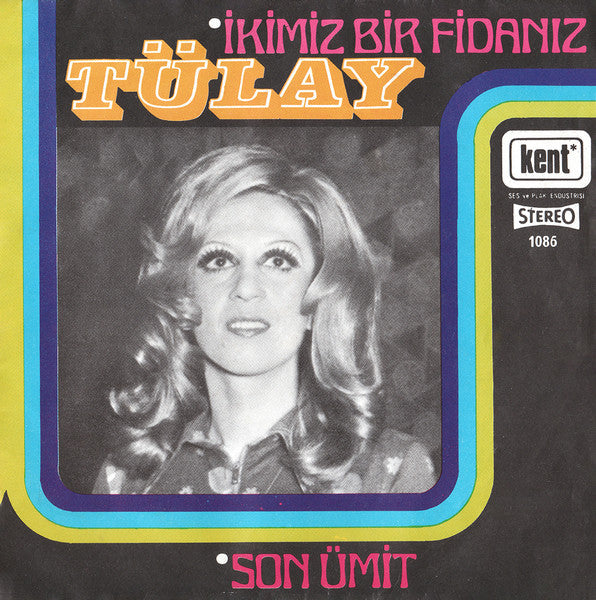 Tülay Özer : İkimiz Bir Fidanız / Son Ümit (7", Single)