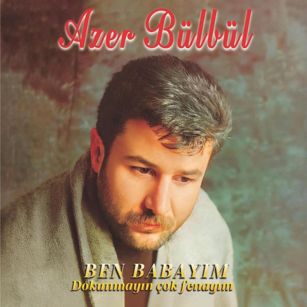 Azer Bülbül : Ben Babayım / Dokunmayın Çok Fenayım (LP, Album)
