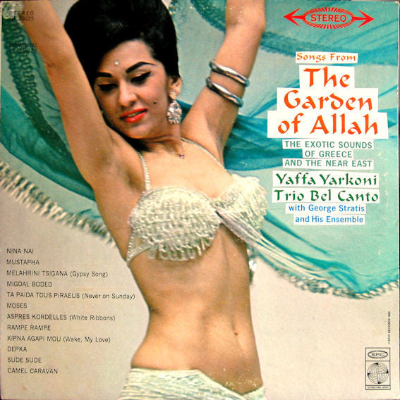 Yaffa Yarkoni, Trio Bel Canto With George Stratis And His Oriental Ensemble : Songs From The Garden Of Allah (The Exotic Sounds Of Greece And The Near East) (LP, Album)