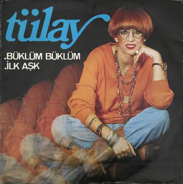 Tülay* : Büklüm Büklüm / İlk Aşk (7", Single)