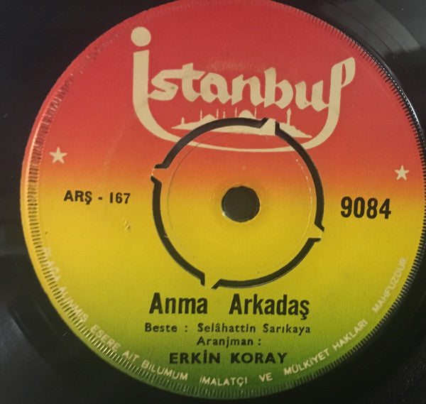 Erkin Koray : Anma Arkadaş / Anadoluda Sevdim (7")