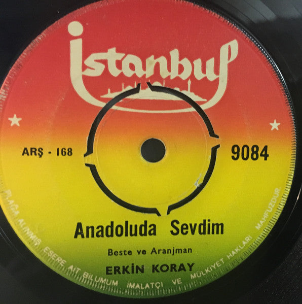 Erkin Koray : Anma Arkadaş / Anadoluda Sevdim (7")