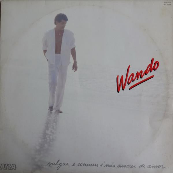 Wando : Vulgar E Comum É Não Morrer De Amor (LP, Album)