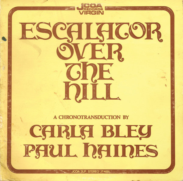 Carla Bley, Paul Haines : Escalator Over The Hill (3xLP, Album, RE, Gat)