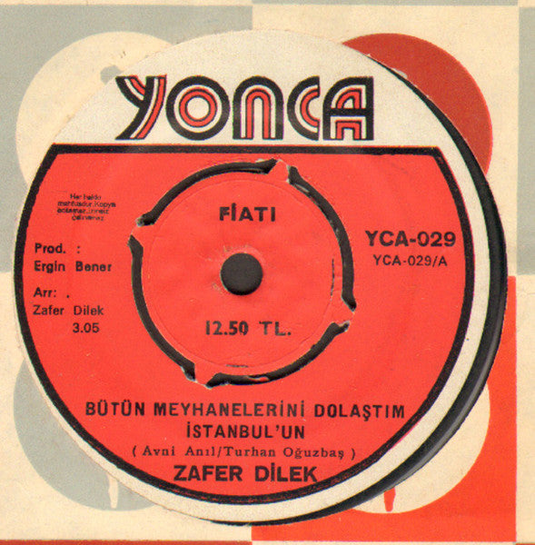 Zafer Dilek : Bütün Meyhanelerini Dolaştım İstanbul'un / Yeşil Yaylam (7", Single)